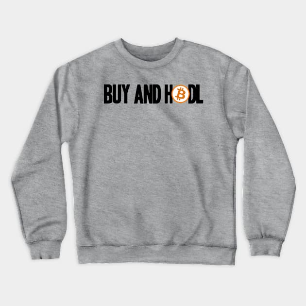 Plan B Buy and Hodl BTC Bitcoin Crypto Hodler Hold Crewneck Sweatshirt by Kuehni